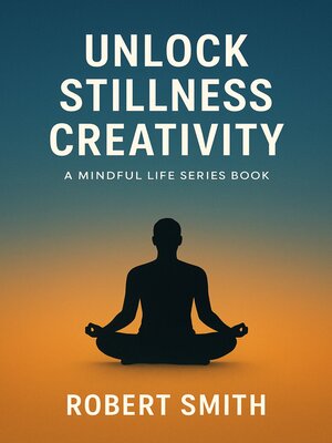 cover image of Unlock Stillness Creativity